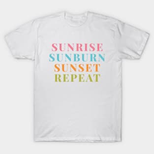 Sunrise Sunburn Sunset Repeat Shirt, Summer Shirts For Women, Beach Shirt, Summer Shirt, Beach Shirts For Women, Vacay Mode, Vacation Shirt T-Shirt